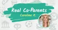 Real Co-Parents: Caroline Kelley