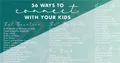 56 Ways to Connect With Your Kids